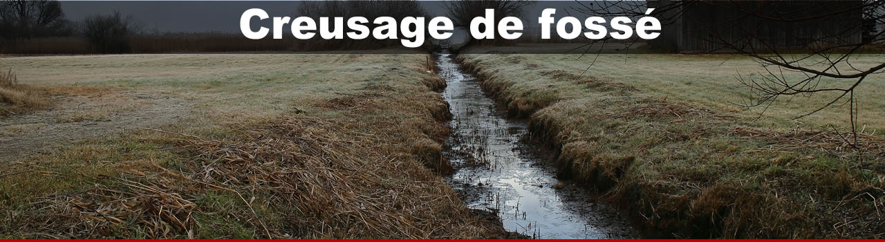 Creusage de fossé Creusage de fossé